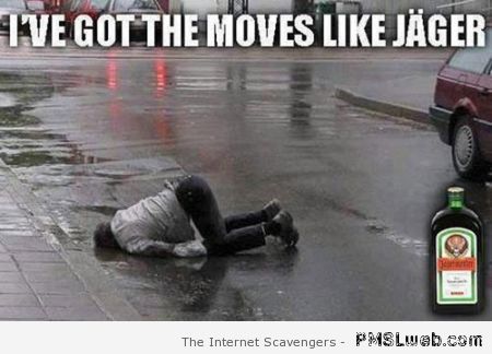 I’ve got the moves like Jager funny at PMSLweb.com