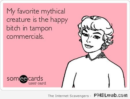 My favorite mythical creature ecard at PMSLweb.com