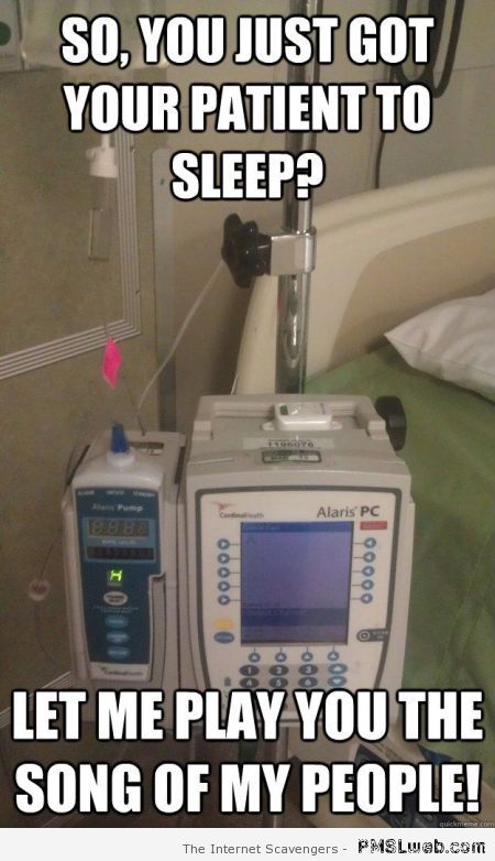 You just got your patient to sleep meme at PMSLweb.com