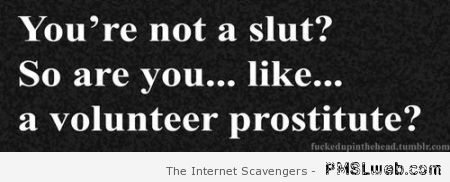 Volunteer prostitute quote at PMSLweb.com