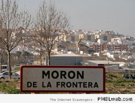 Moron city sign – Saturday funnies at PMSLweb.com