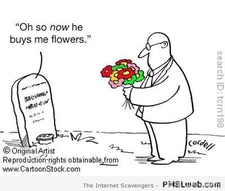 Now he buys me flowers cartoon at PMSLweb.com