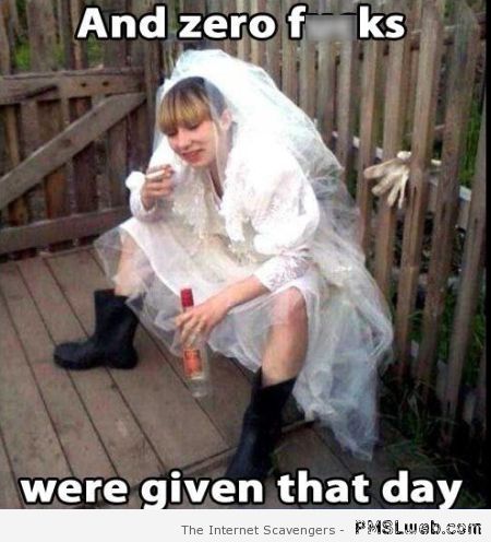 Bride who doesn’t give a f*ck – Thursday funny pictures at PMSLweb.com
