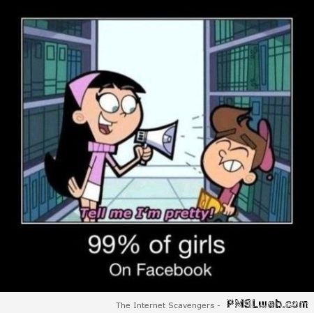 Girls on Facebook demotivational at PMSLweb.com