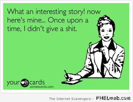 What an interesting story ecard – Funny TGIF pictures at PMSLweb.com