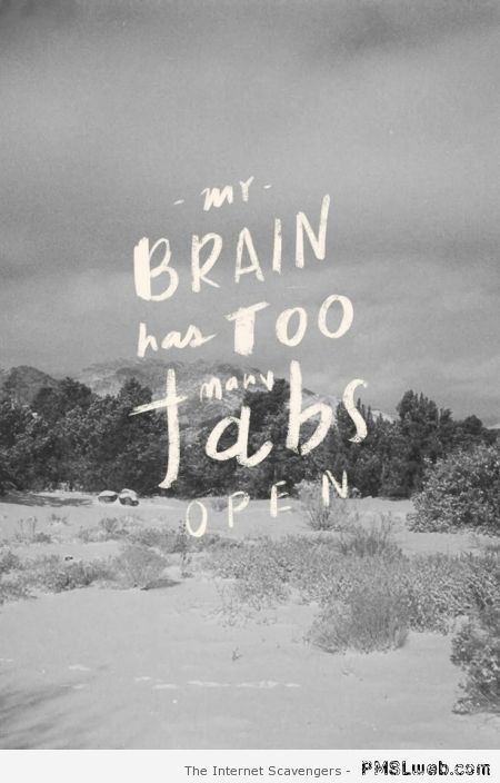 My brain has too many tabs open at PMSLweb.com