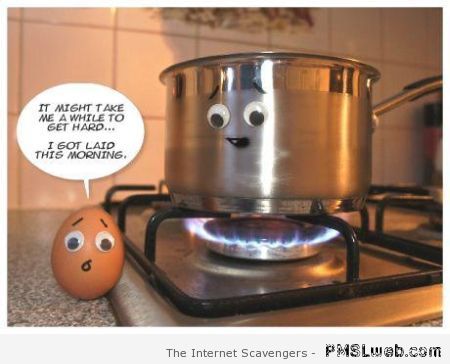 Egg humor I got laid this morning at PMSLweb.com
