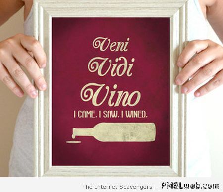 Veni vidi vino at PMSLweb.com