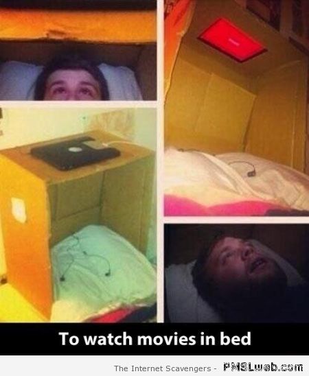 How to watch movies in bed humor at PMSLweb.com