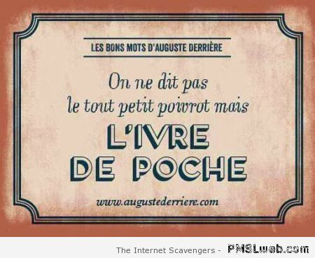 Auguste Derriere l’ivre de poche – Funny French pictures at PMSLweb.com