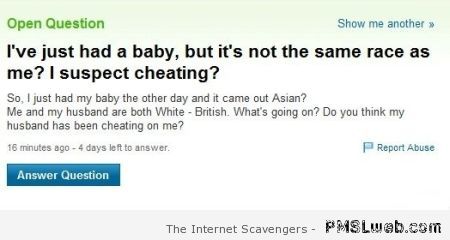 I’ve just had a baby stupid yahoo question at PMSLweb.com