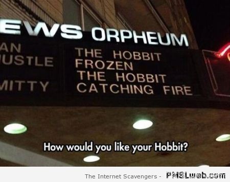How would you like your hobbit at PMSLweb.com
