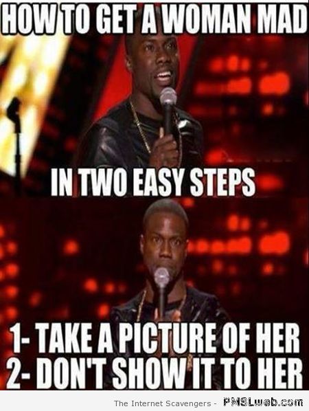 How to get a woman mad meme at PMSLweb.com