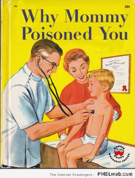 Why mommy poisoned you fake cover at PMSLweb.com