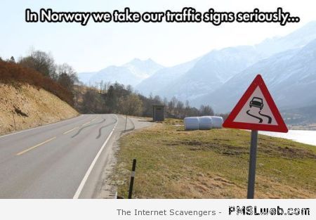 Taking traffic signs seriously in Norway – Wild Hump day at PMSLweb.com