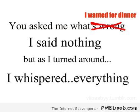 What I wanted for dinner funny quote at PMSLweb.com