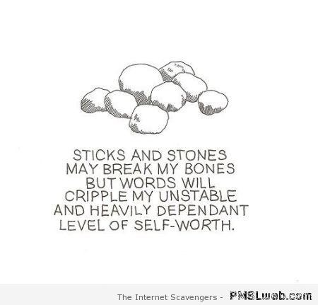 Sticks and stones may break my bones – Silly hump Day at PMSLweb.com