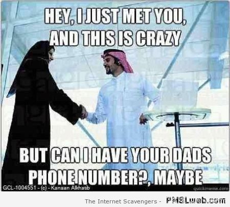 Arabic hey I just met you meme at PMSLweb.com