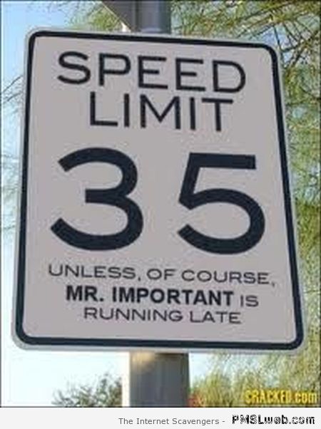 Sarcastic speed limit sign – Sarcastic quotes  at PMSLweb.com