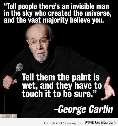 George Carlin tell people there’s an invisible man at PMSLweb.com