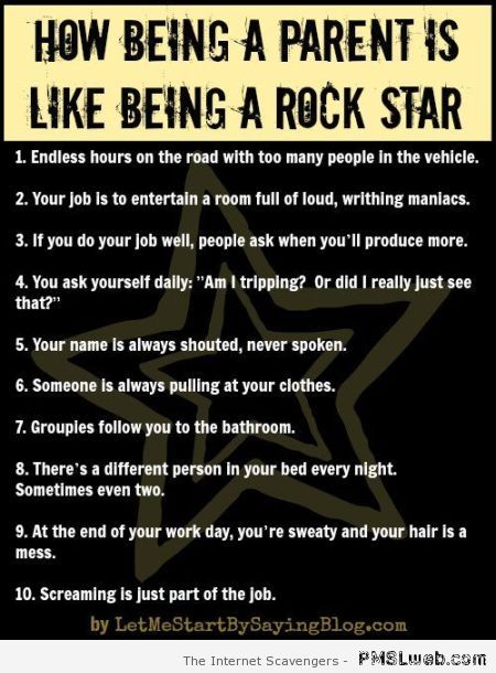 Being a parent is like being a rock star 