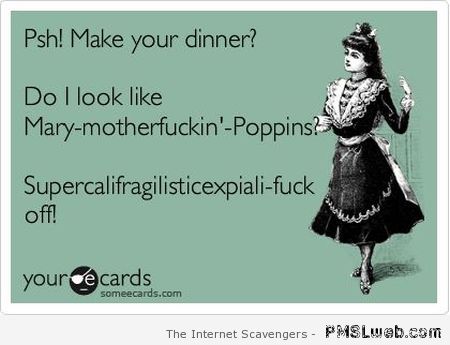 Make your dinner funny ecard at PMSLweb.com
