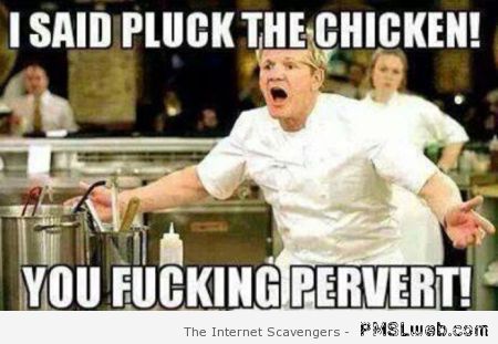 Gordon Ramsay pluck the chicken at PMSLweb.com
