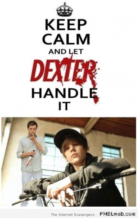 Let Dexter handle Justin Bieber at PMSLweb.com