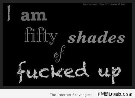 Fifty shades of f*cked up – Hilarious pics at PMSLweb.com