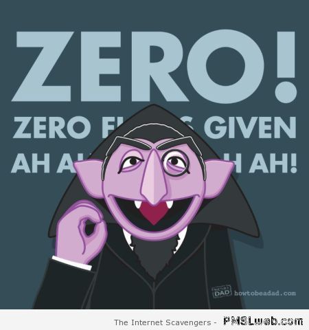 Zero f*cks given – Sarcastic funnies at PMSLweb.com