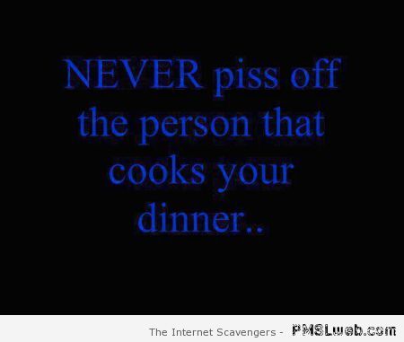 The person who cooks your dinner humor at PMSLweb.com