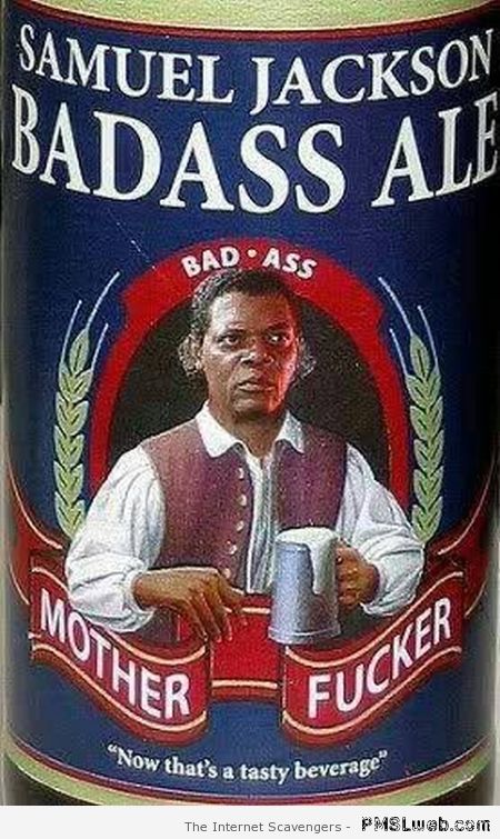 Samuel Jackson beer – Hilarious pics at PMSLweb.com