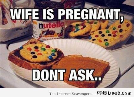Wife is pregnant meme at PMSLweb.com