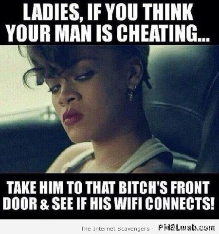 If you think your man is cheating meme at PMSLweb.com