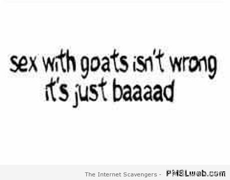 Sex with goats funny quote at PMSLweb.com