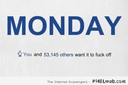 F*ck off Monday – Silly Monday at PMSLweb.com