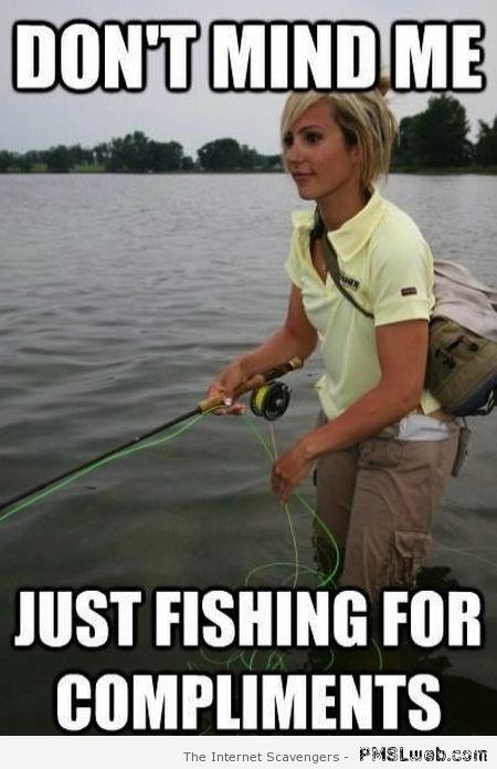 Fishing for compliments meme at PMSLweb.com