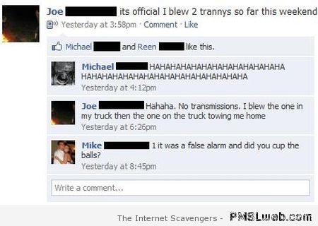 I blew 2 trannys this weekend Facebook humor at PMSLweb.com