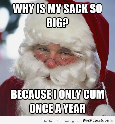 Why is santa’s sack so big meme at PMSLweb.com