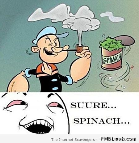 Popeye is on weed at PMSLweb.com