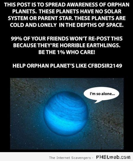 Spread awareness of orphan planets funny at PMSLweb.com