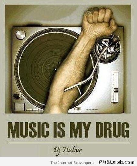 Music is my drug at PMSLweb.com