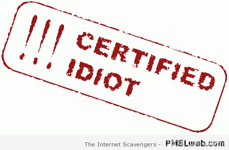 Certified idiot at PMSLweb.com