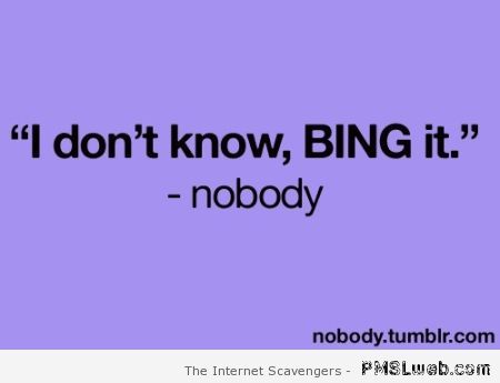 Funny BING quote at PMSLweb.com