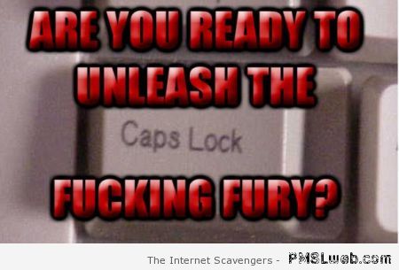 Unleash the caps lock meme at PMSLweb.com