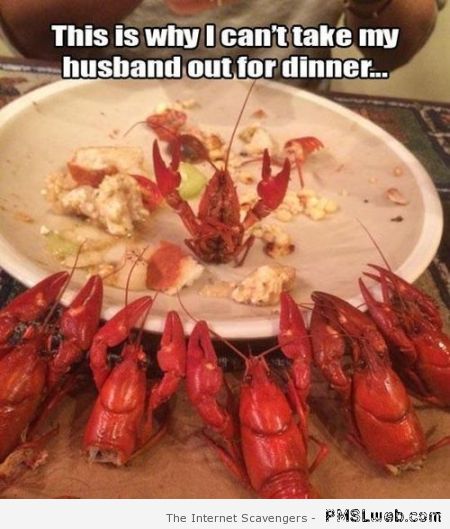 Why I can’t take my husband out for dinner meme at PMSLweb.com