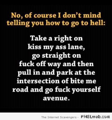 I don’t mind telling you how to go to hell at PMSLweb.com