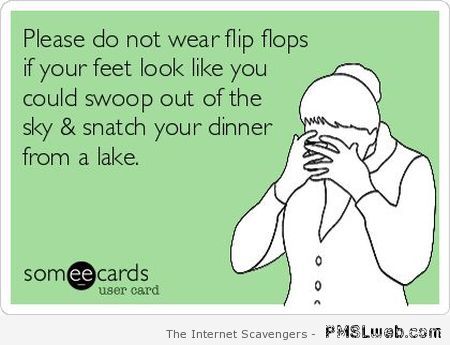 Please do not wear flip flops ecard at PMSLweb.com