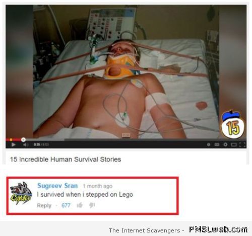 I survived when I stepped on a lego youtube comment at PMSLweb.com