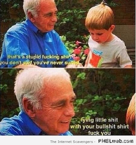 Grandpa is an a**hole – TGIF funny images at PMSLweb.com